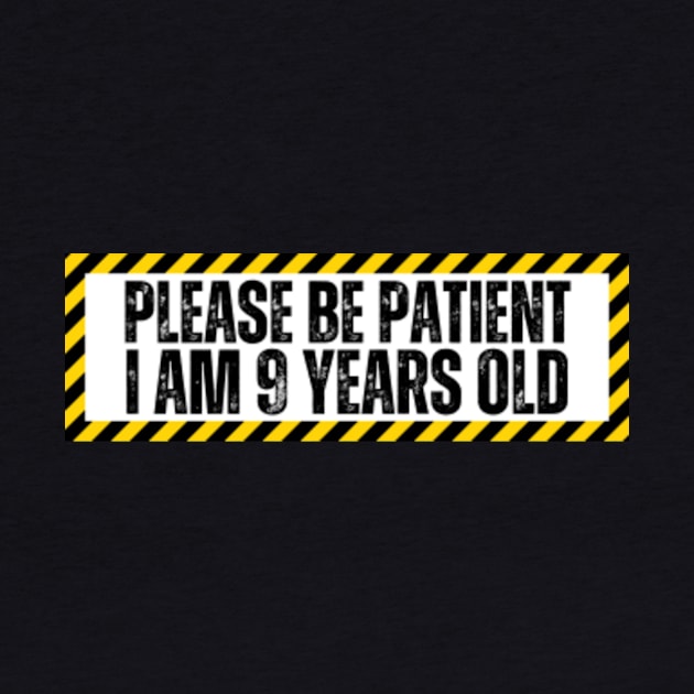 Please-Be-Patient-I-Am-9-Years-Old by Alexa